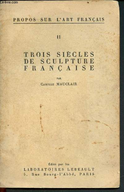 Propos sur l'art franais - Tome II : Trois sicles de sculpture franaise