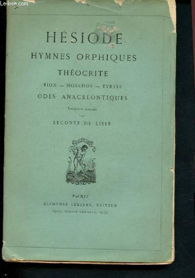 Hymnes orphiques - Thocrite : Bion, Moskhos, Tyrte - Odes anacrontiques
