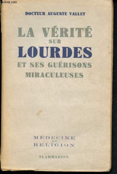 La vrit sur Lourdes et ses gurisons miraculeuses