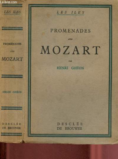 Promenades avec Mozart : l'homme, l'oeuvre, le pays