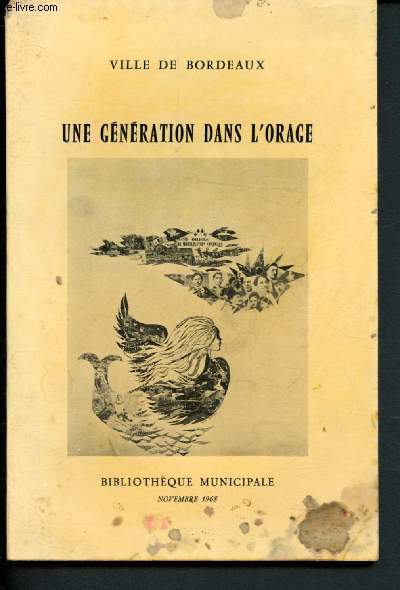 Catalogue d'exposition - Bibliothque Muniipale de Bordeaux - Novembre 1968 : Une gnration dans l'orage