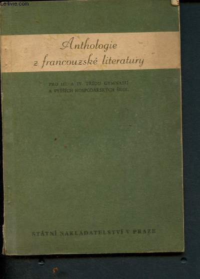 Anthologie : Francouzsk literatury pro III. a IV. tridu gymnasii a vyssich hospodarskych skol