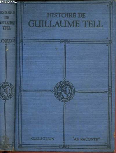 Histoire de Guillaume Tell et de ses amis