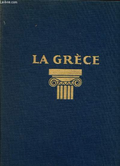 La Grce : les monuments, les paysages, les habitants