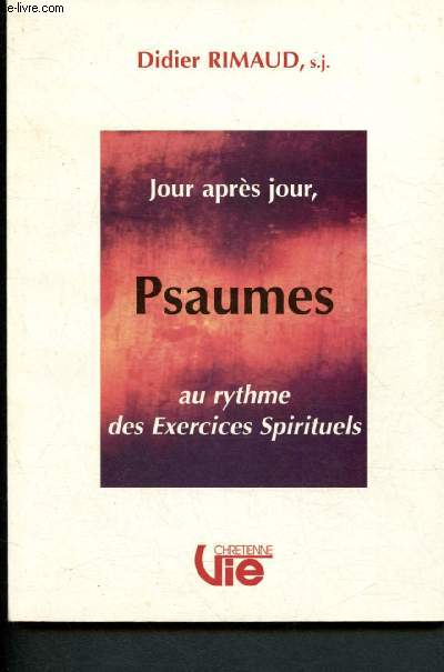 Jour aprs jour, Psaumes au rythme des Exercices spiriituels