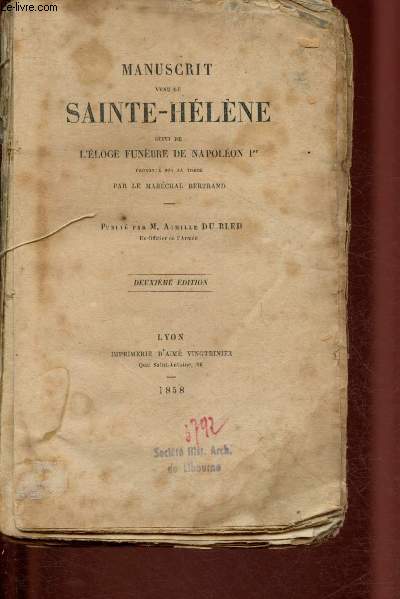 Manuscrit venu de Sainte-Hlne suivi de l'loge funbre de Napolon Ier