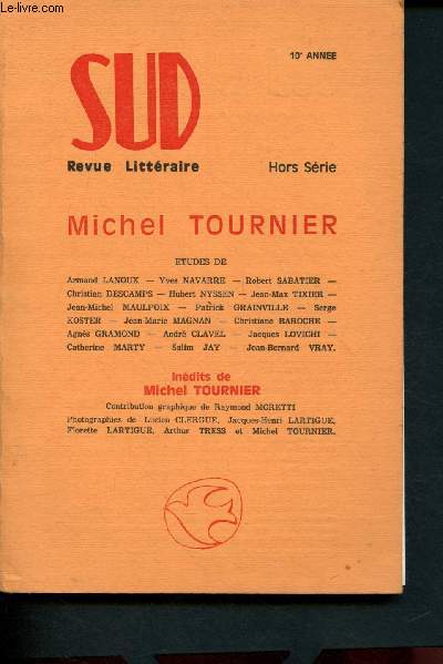 Sud - Hors srie - 10e anne : L'trange cas du Dr Torunier, par Michel Torunier - des limbes  la vie sauvae, par Jean-Michel Maulpoix - L'habit d'Arlequin, par Jean-Bernard Vray - La logosphre et les Taciturnes, par Michel Tournier