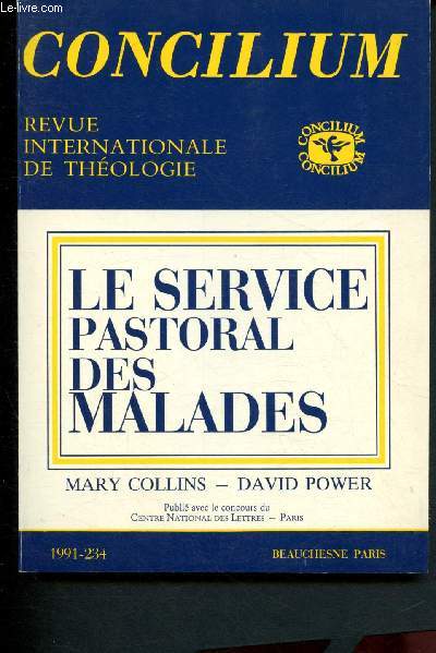 Concilium - revue internationale de thologie n234 - 1991 : Le service pastoral des malades :