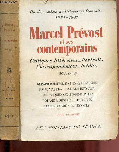 Marcel Prvost et ses contemporains : Critiques littraires, portraits, correspondances, indits - Tome 2 : Souvenirs de Grard d'Houville, Henry Bordeaux, Paul VAlry, Abel Hermant, J. de Pesquidoux, Edmond Jaloux, Roland Dorgels, L.P. Fargue ...