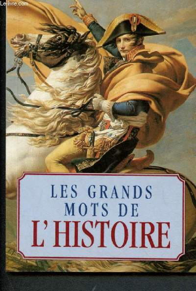 Les grands mots de l'histoire (et de la petite histoire)