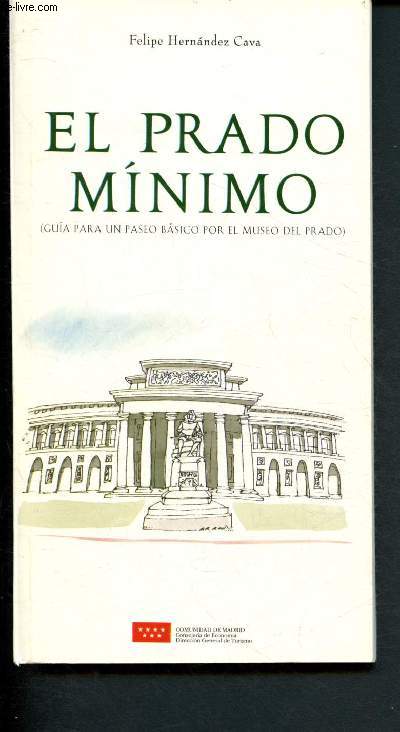 El prado minimo : Guia para un paseo basico por el museo del Prado)