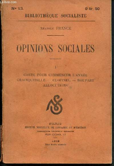 Opinions sociales - Tome I : conte pour commencer l'anne, Crainquebille, Clopinel, Roupart, Allocutions