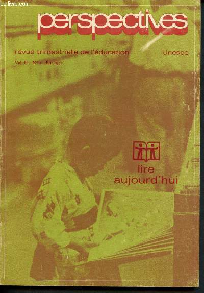 Perspectives - revue trimestrielle de l'ducation - Vol. II n2 - Et 1972 :Dossier : Lire aujourd'hui, L'cart entre les gnrations et le dveloppement international, par Felipe Herrera - Perspectives de l'ducation en Afrique,etc