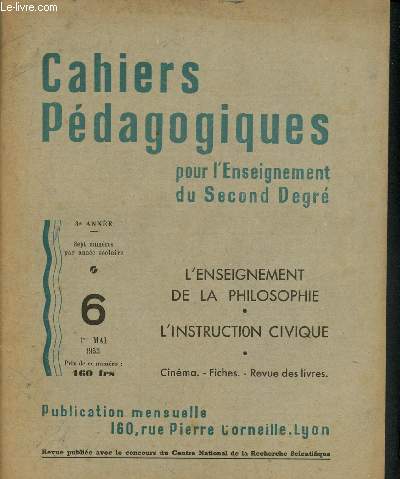 Cahiers pdagogiques pour l'enseignement du Second Degr n6 - 1er mai 1953 - 8e anne : Pour l'enseignement d'une philosophie vivante, Pour une participation des lves au travail de la classe de philosophie, la dissertation - L'instruction civique ...