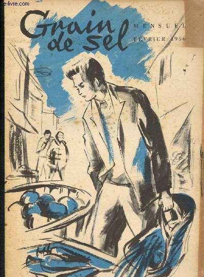Grain de sel - fvrier 1956 : Une usine - La querelle des gants, par R.P. - Le don de la jungle (suite) - Fabrique toi-mme un golf-miniature, par A. Sarco