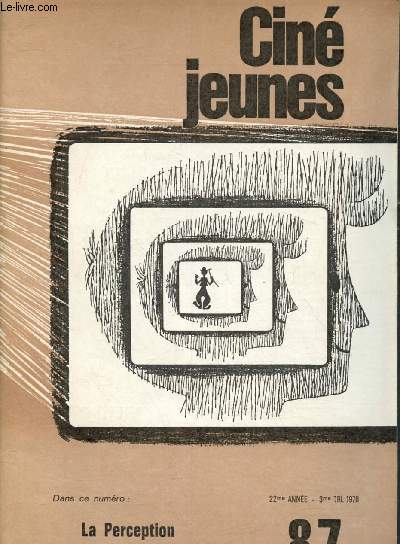 Cin-Jeunes n87 - 22me anne - 3me trimestre 1976 : La perception et le cinma : Lecture d'Henri Walon - Cannes 1976 - L'le sur le toit du monde - Festival Rangers - Action culturelle pour l'enfance - Grenoble, Juin 76 -etc.