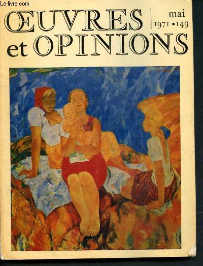 Oeuvres et Opinions n149 - Mai 1971 : c'tait  Vliki Louki, par B. Polvo - Le civisme dans la posie sovitique, par Serguei Narovtchatov - Rencontre  Delhi - 