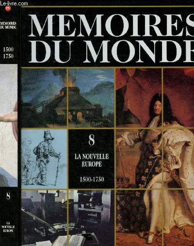 Mmoires du monde - Tome VIII (8) : La nouvelle Europe - 1500 - 1750 - 1 volume