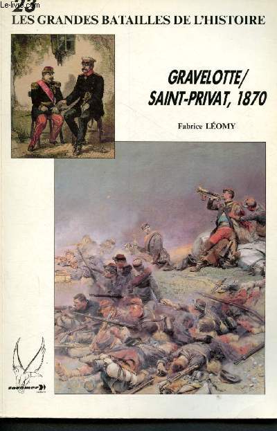 Gravelotte / Saint-Privat, 1870 (Les grandes batailles de l'histoire n23)