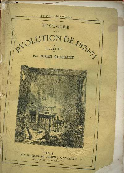 Histoire de la Rvolution de 1870-71 - 13e srie : Les revers en Province - L'Arme des Vosges et l'Arme de l'Est - La capitulation de Paris