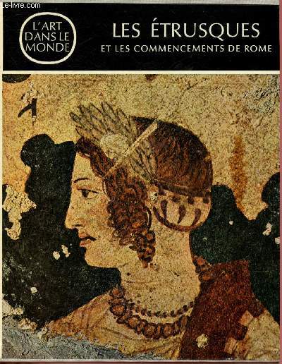 L'art dans le monde, fondements historiques, sociologiques et religieux : Les Etrusques et les commencements de Rome
