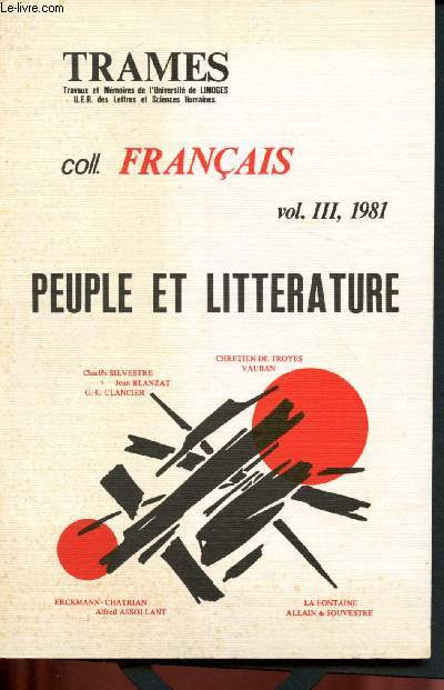 Trames - Travaux et mmoires de l'Universit de Limoges - Coll. Franais - Vol. III - 1981 : Peuple et littrature : Jean Blanzat, crivain limousin - Amour et dsir sous Louis XIV - Alfred Assolland et le peuple de l'poque 1800