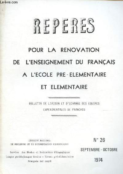 Repres - pour la rnovation de l'enseignement du franais  l'cole lmentaire - Bulletin de liaison et d'change des quipes exprimentales de franais (1er degr) 26 - Septembre - octobre 1974 : Apprentissage sdes contraintes de l'crit, par M. XChaum