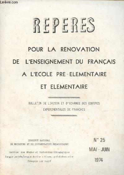 Repres - pour la rnovation de l'enseignement du franais  l'cole lmentaire - Bulletin de liaison et d'change des quipes exprimentales de franais (1er degr) - n25 - Mai - Juin 1974 : Problme de progression au C.P. - Contrle continu des acqui