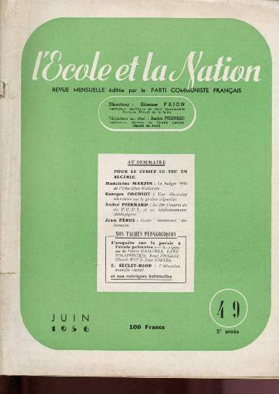 L'cole et la Nation - N49 - Juin 1956 : Le budget 1956 de l'Education Nationale, par Madeleine Marzin - Une discussion ncessaire sur la gestion tripartite, par Georges Cogniot - Le 20e Congrs du P.C.U.S. et se sclaircissements idologiques,