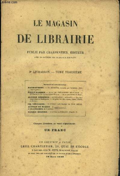 Le magasin de librairie - Tome troiisme - 9e livraison - 10 Mars 1859 : Sa jeunesse, raconte par lui-mme (1e partie), par Bachaumont - Essai de philosophie religieuse (1e partie - VI : le scepticisme de Kant et VII : Le panthisme de Hegel),etc.