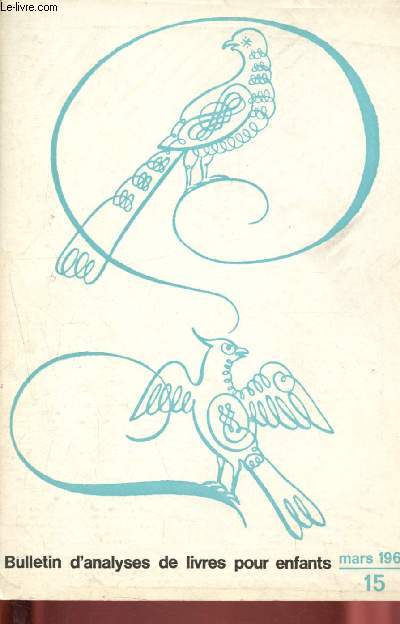 Bulletin d'analyses de livres pour enfants n 15 - Mars 1969 : Les vikings, bibliographie - Enfance et posie, par Jacques Charpenteau - les activits dans les bibliothques pour enfants,etc.