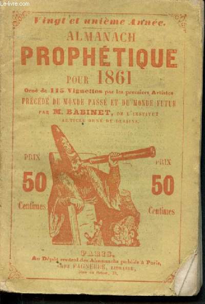 Almanach prophtique pour 1861 orn de 115 vignettes par les premiers artistes prcd du monde pass et du monde futur