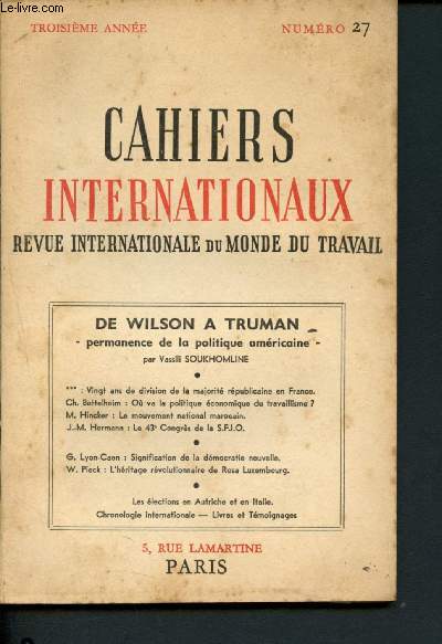Cahiers internationaux - Revue internationale du monde du travail - n27 - Juin 1951 : De Wilson  Truman; par V. Soukhomline - Le Mouvement nationale marocain; - Signification de la dmocratie nouvelle, etc