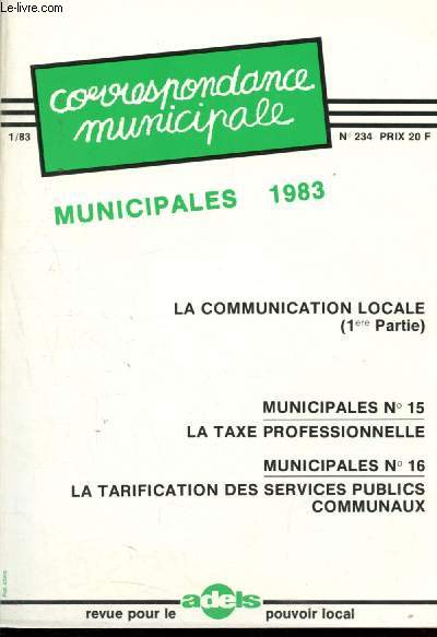 Correspondance municipale n234 - Janvier 1983 : La communication locale (1re partie) - Municipales n15 : La taxe professionnelle - Municipales n16: la tarification des services publics communaux