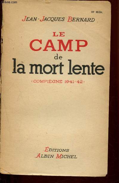 Le camp de la mort lente (Compigne 1941-42)