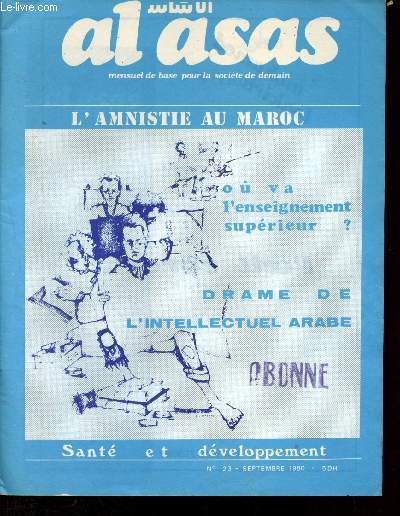 Al Asas - mensuel de base pour la socit de demain - N23 - Septembre 1980 : L'Amnsitie au Maroc - La marocanisation avant 1973 - A l'horizon le mur de l'horzon - Drame de l'intellectuel arabe - L'avenir de la Chine - Sant et dveloppement - Fs ...