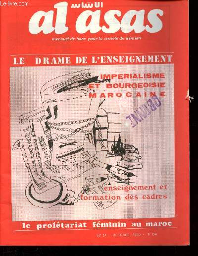 Al Asas - mensuel de base pour la socit de demain - N24 - Octobre 1980 : Le drame de l'enseignement - Imprialisme et bourgeoisie marocaine - Ethnopsychiatrie et migration - le proltariat fminin au maroc - Gravite dans la nuit sanglant l'Humanit