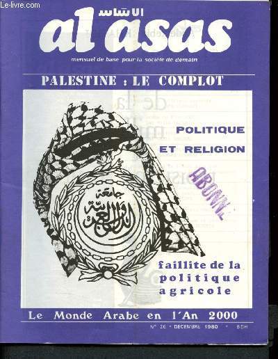 Al Asas - mensuel de base pour la socit de demain - N26 - dcembre 1980 : Palestine : le complot - Faillite de la politique agricole - le Monde arabe en l'an 2000 - Politique et religion - La problmatique de l'Etat dans les formations sociales
