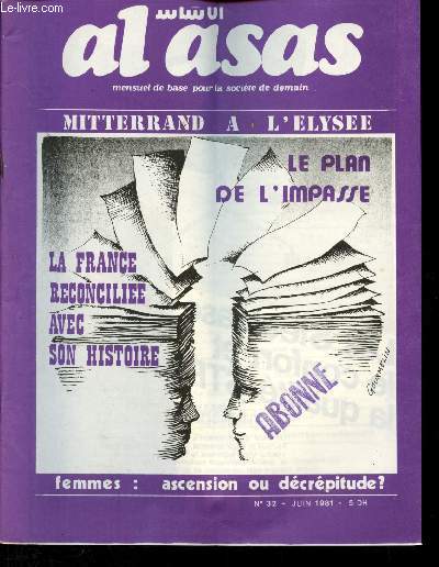 Al Asas - mensuel de base pour la socit de demain - N32 - Juin 1981 : Le plan de l'impasse - femmes : Ascension ou dcrpitude - Pour une autre lecture de notre histoire - La cration des entreprises au Marci - Le Maroc  la fin du XIXme sicle -etc.