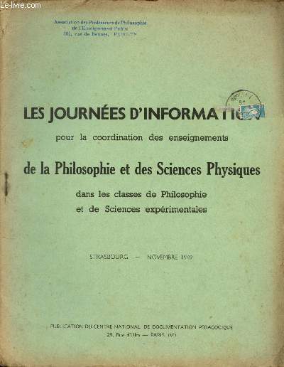 Les journes d'information pour la coordination des enseignement de la Philoosphie et des Sciences Physiques dans les classes de Philoosphie et de Sciences exprimentales - Strasbourg - Novembre 1949