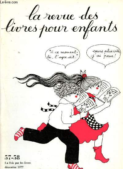 La revue des livres pour enfants n57-58 - dcembre 1977 : Le livre pour enfants dans le monde : en Pologne aujourd'hui, par Zofia Bobowicz - Jack London, un auteur mal traduit ? - Cinq miroirs pour Alice,etc.