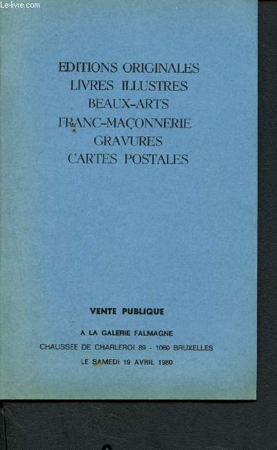 Catalogue de vente aux enchres - Samedi 19 Avril 1980 - Galerie Falmagne - Vente publique : Editions originales, livres illustrs, Beaux-Arts, Franc-Maonnerie, Gravures, Cartes Postales
