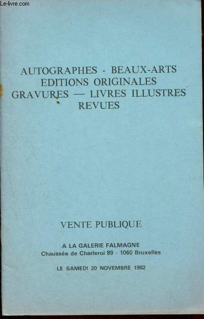 catalogue de vente aux enchres : Galerie Falmagne - 20 Novembre 1982 : Autographes, Beaux-Arts, ditions originales, gravures, livres illustrs, revues