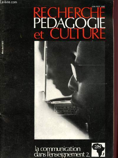 Recherche pdagogie et culture n28 - Mars-Avril 1977 : Spcificit culturelle et image tlvisuelle : le compas socio-culturel, Une maladie des systmes ducatifs : les communications bloques