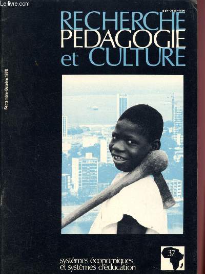 Recherche pdagogie et culture n37 - Septembre- octobre 1978 - Volume VII : Unit et diversit des sytmes ducatifs - Systmes d'enseignement et systmes sociaux - La dperdition d'effectifs, l'cole et la planification - Les stratgies d'intgration d