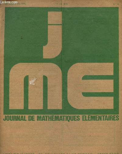 J ME - Journal de Mathmatiques Elmentaires - 2 numros : n12 : 1er Mars 1975 - 99e anne (1974-1975) / n14, 1er Avril, 99e anne (1974-1975)
