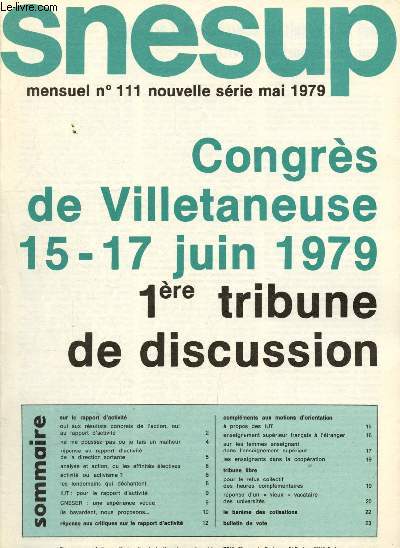 Snesup n111 - Nouvelle srie - mai 1979 (Bulletin du syndicat national de l'enseignement suprieur) : Congrs de Villetaneuse 15 -17 Juin 1979 : 1re tribune de discussion : IUT : Pour le rappport d'activit - Enseignement suprieur franais