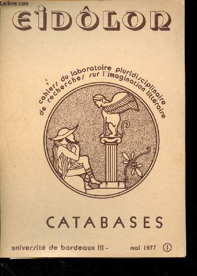 Eidlor n1 - Mai 1977 - cahiers du laboratoire pluridsiciplinaire de recherches sur l'imagination littraire - catabases : Un exemple de l'imagination potique de Silius Utalicus, par Michel Martin - le Chant XI de l'Odysse et l'imaginaire, etc.