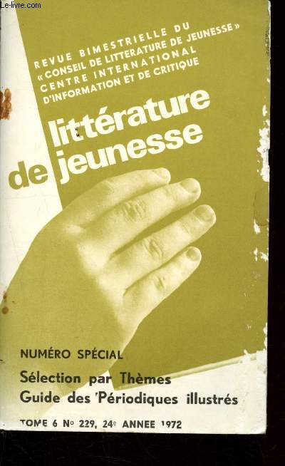 Littrature de jeunesse n229, 24e anne 1972, tome 6 : Numro spcial : Slection par thmes, guide des 