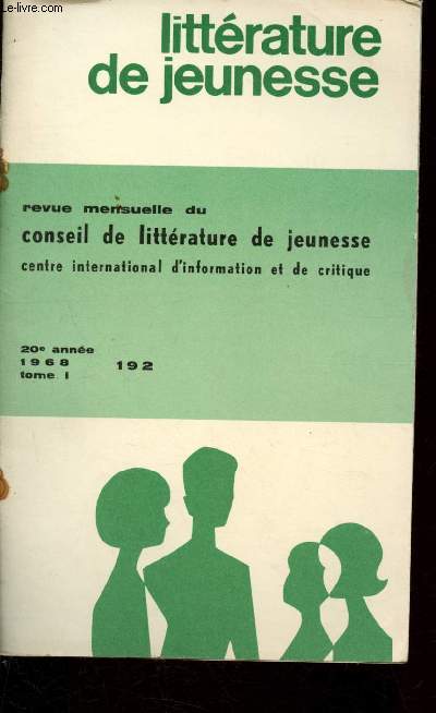 Littrature de jeunesse n192, tome 1, 20e anne - 1968 : Guide de littrature de jeunesse - pesanteur et triomphe du rekl ; les romans de Gervaise hellequin, par Marg. M. Ch. Vrot - Roman des jeunes - littrature religieuse - Gai-savoir,etc.